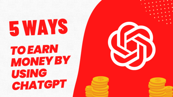 How to Earn Money by Using ChatGPT